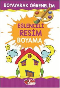 Boyayarak Öğrenelim Eğlenceli Resim Kitabı