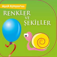 Minik Kitaplarım - Renkler Ve Şekiller