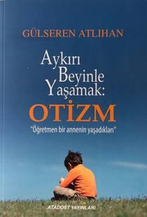 Aykırı Beyinle Yaşamak: Otizm