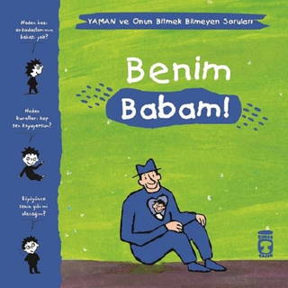 Benim Babam! - Yaman Ve Onun Bitmek Bilmeyen Soruları