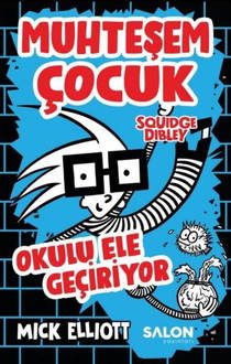 Muhteşem Çocuk Squidge Dibley Okulu Ele Geçiriyor