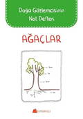Doğa Gözlemcisinin Not Defteri - Ağaçlar