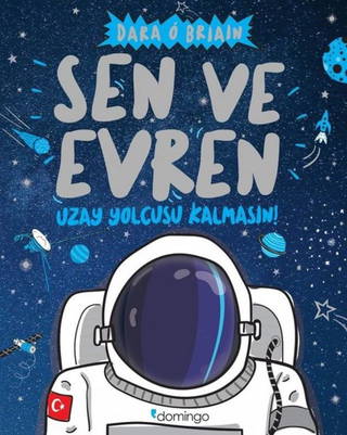 Sen Ve Evren - Uzay Yolcusu Kalmasın!