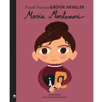 Maria Montessori - Küçük İnsanlar Ve Büyük Hayaller
