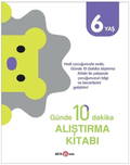 Günde 10 Dakika Alıştırma Kitabı - 6 Yaş