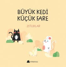 Büyük Kedi Küçük Fare - Zıtlıklar
