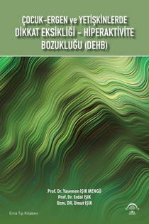 Çocuk - Ergen Ve Yetişkinlerde Dikkat Eksikliği - Hiperaktivite Bozukluğu - Dehb