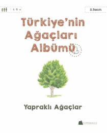 Türkiye’nin Ağaçları Albümü - Yapraklı Ağaçlar