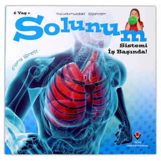 Solunum Sistemi İş Başında - Vücudumuzdaki Sistemler