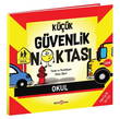 Küçük Güvenlik Noktası - Okul