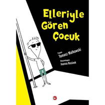 Elleriyle Gören Çocuk