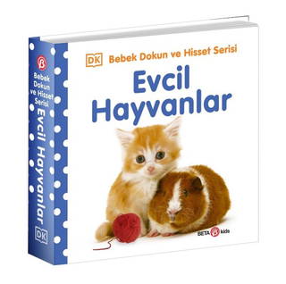 Bebek Dokun Ve Hisset - Evcil Hayvanlar