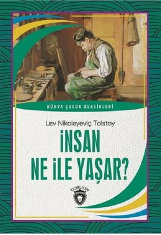 İnsan Ne İle Yaşar? - Dünya Çocuk Klasikleri