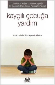 Kaygılı Çocuğa Yardım Ronald M. Rapee