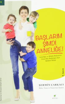 Başlarım Şimdi Anneliğe