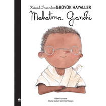 Mahatma Gandhi - Küçük İnsanlar Ve Büyük Hayaller