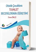 Otistik Çocuklara Tuvalet Becerilerinin Öğretimi