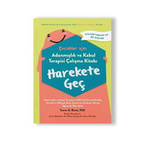 Çocuklar İçin Adanmışlık Ve Kabul Terapisi Çalışma Kitabı Harekete Geç