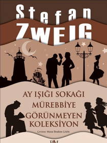 Ay Işığı Sokağı - Mürebbiye - Görünmeyen Koleksiyon - Stefan Zweig