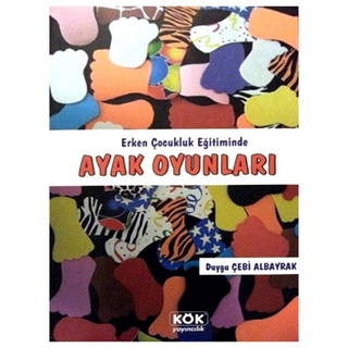 Erken Çocukluk Eğitiminde Ayak Oyunları