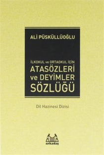 İlköğretim İçin Atasözleri Ve Deyimler Sözlüğü