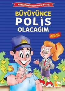 Büyüyünce Polis Olacağım