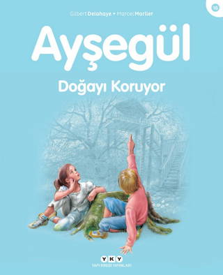 Ayşegül – Doğayı Koruyor