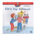 Elif'in Dişi Sallanıyor - İlk Okuma Kitabım