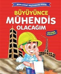 Büyüyünce Mühendis Olacağım