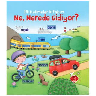 İlk Kelimeler Kitabım - Ne, Nerede Gidiyor?