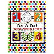 Do A Dot Noktalı Aktivite Kitabım Anaokulu Donanımı, Anaokulu Ürünleri