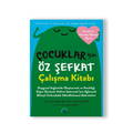 Çocuklar İçin Öz Şefkat Çalışma Kitabı