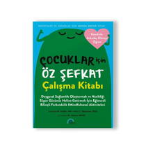 Çocuklar İçin Öz Şefkat Çalışma Kitabı