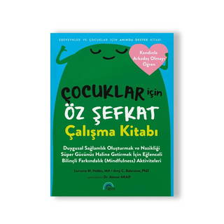 Çocuklar İçin Öz Şefkat Çalışma Kitabı
