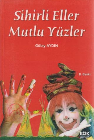 Sihirli Eller Mutlu Yüzler - Okul Etkinlik Kitabı