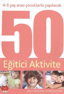 4 5 Yaş Arası Çocuklarla Yapılacak 50 Eğitici Aktivite