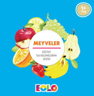 Eolo Eğitici İlk Kelimelerim Dizisi - Meyveler