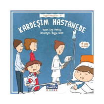 Sağlık Hikayeleri 6: Kardeşim Hastanede