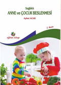Sağlıklı Anne Ve Çocuk Beslenmesi