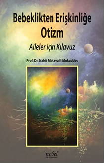 Bebeklikten Erişkinliğe Otizm-Aileler İçin Klavuz