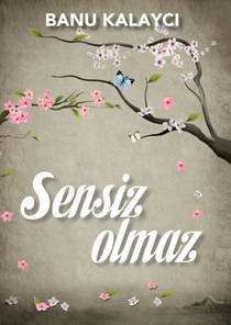 Sensiz Olmaz