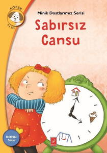 Sabırsız Cansu-minik Dostlarımız Serisi