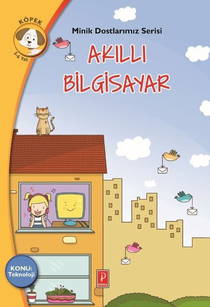 Akıllı Bilgisayar-Minik Dostlarımız Serisi